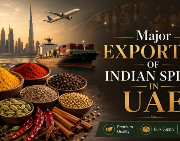 Major Exporter of Indian Spices in UAE