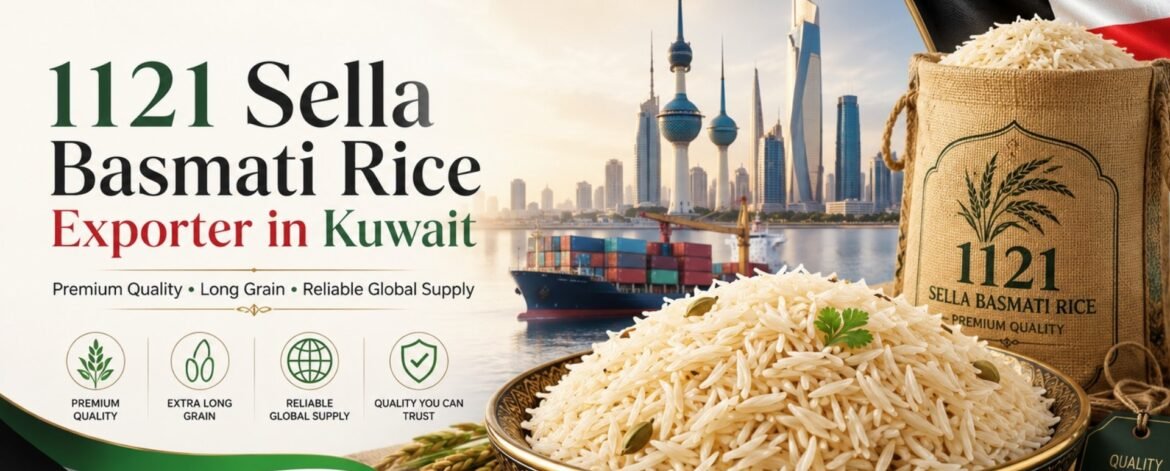 1121 Sella Basmati rice exporter in Kuwait