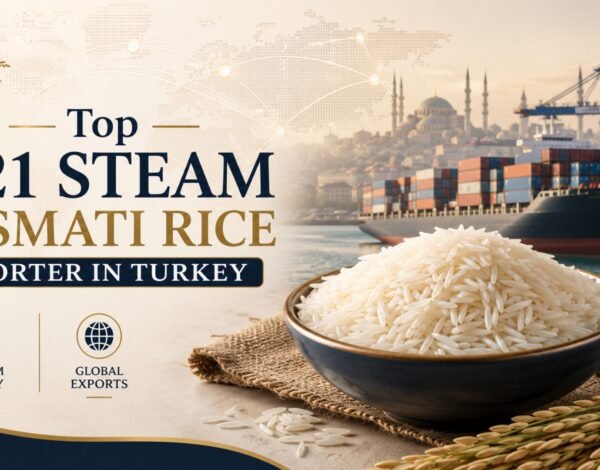 Top 1121 Steam Basmati Rice Exporter in Turkey