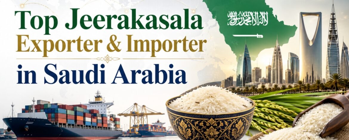 Top Jeerakasala Exporter & Importer in Saudi Arabia