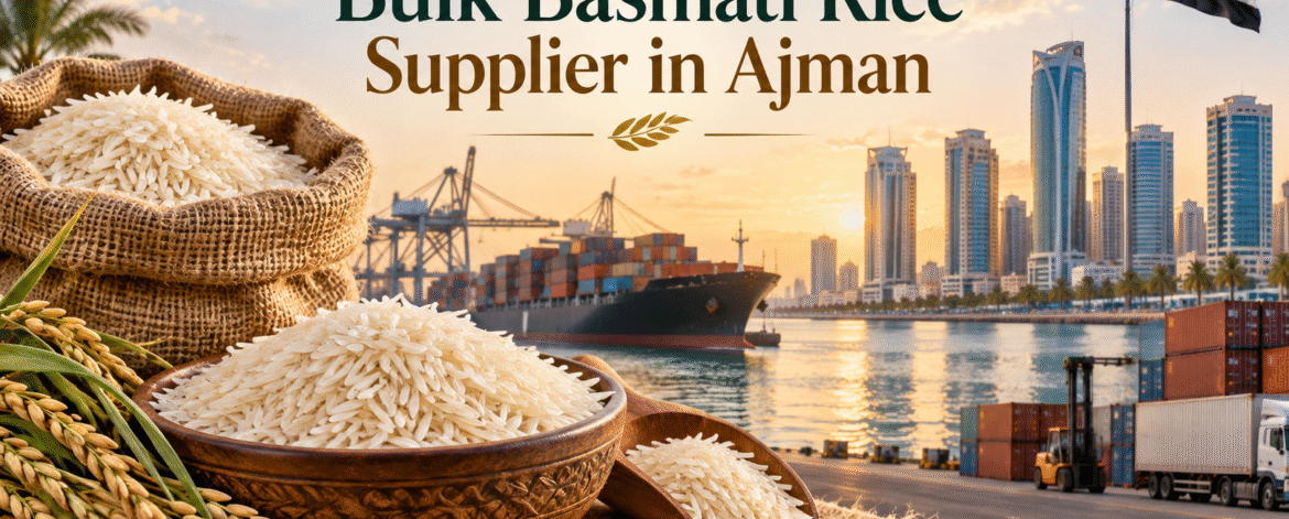 Bulk Basmati Rice Supplier in Ajman Bulk Basmati Rice Supplier in Ajman